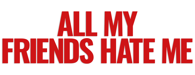 All My Friends Hate Me