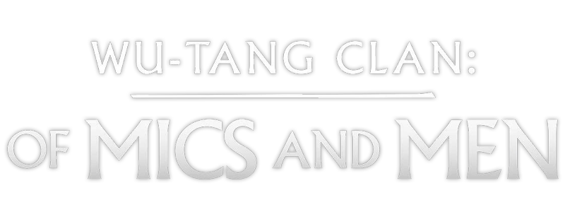 Wu-Tang Clan: Of Mics and Men