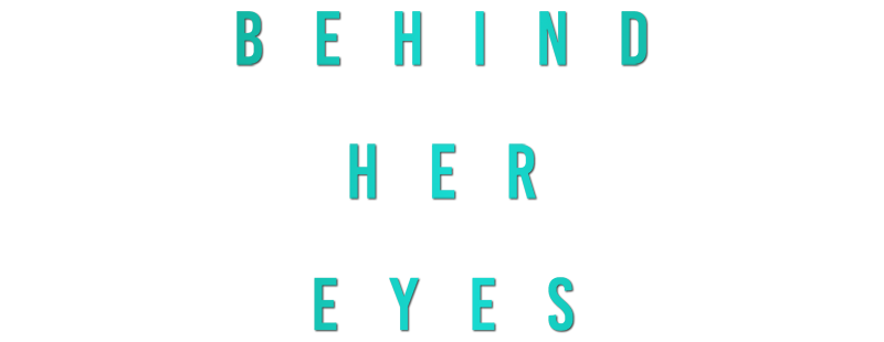 Behind Her Eyes