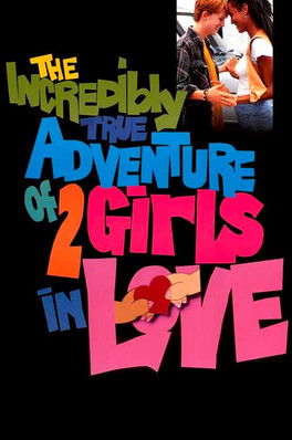 The Incredibly True Adventure of Two Girls in Love (1995) — affiche film et bande-annonce