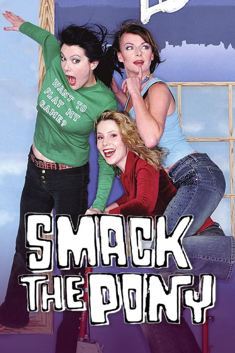 Smack the Pony (1999) — affiche série