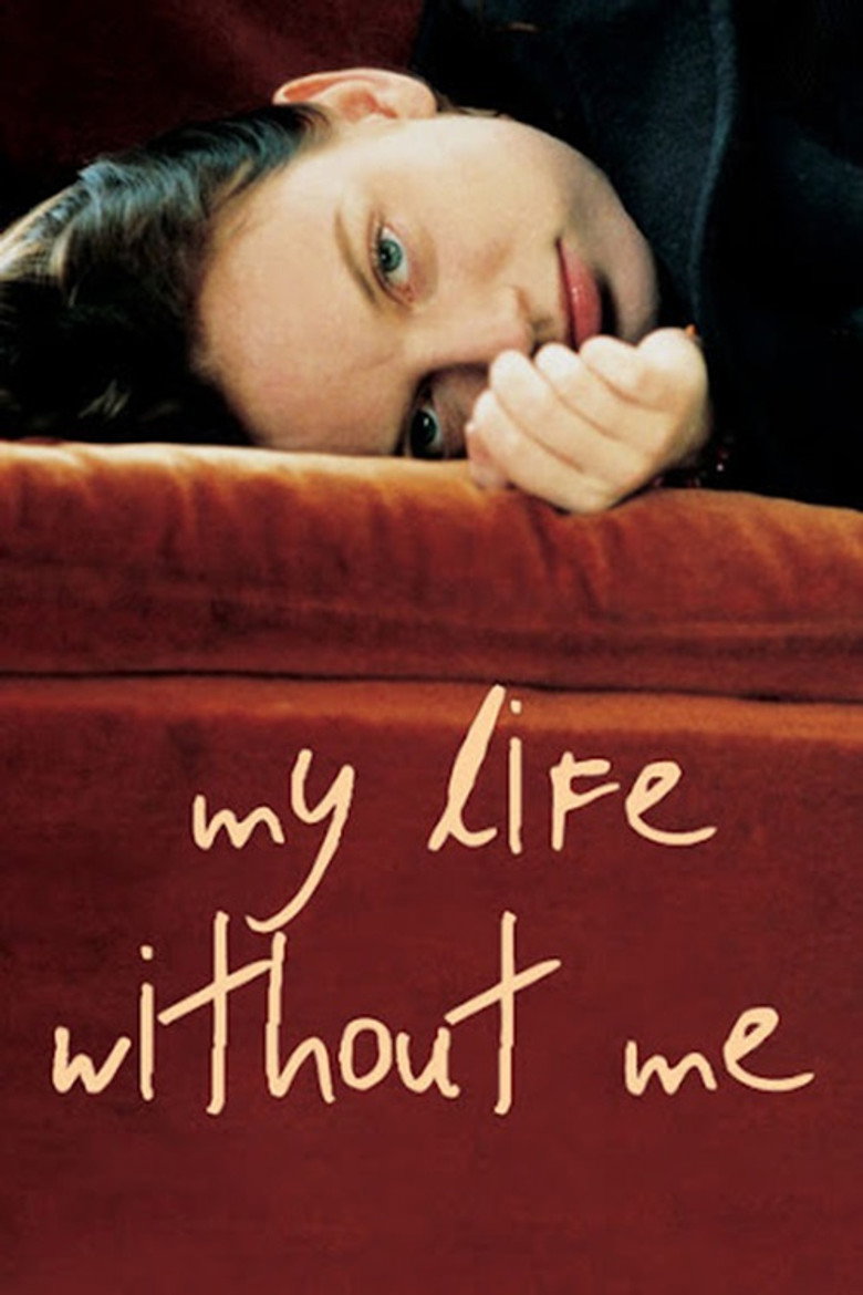 My Life Without Me (2003) — affiche film et bande-annonce