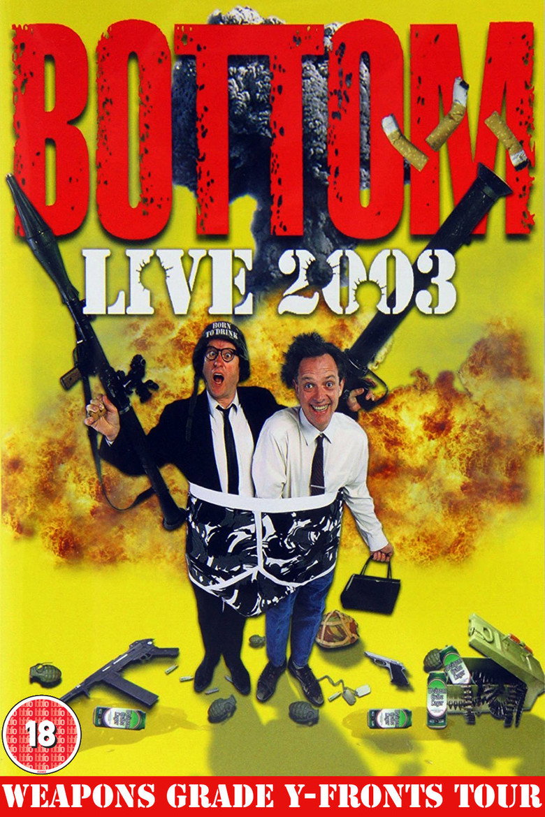Bottom Live 2003: Weapons Grade Y-Fronts Tour (2003) — affiche film