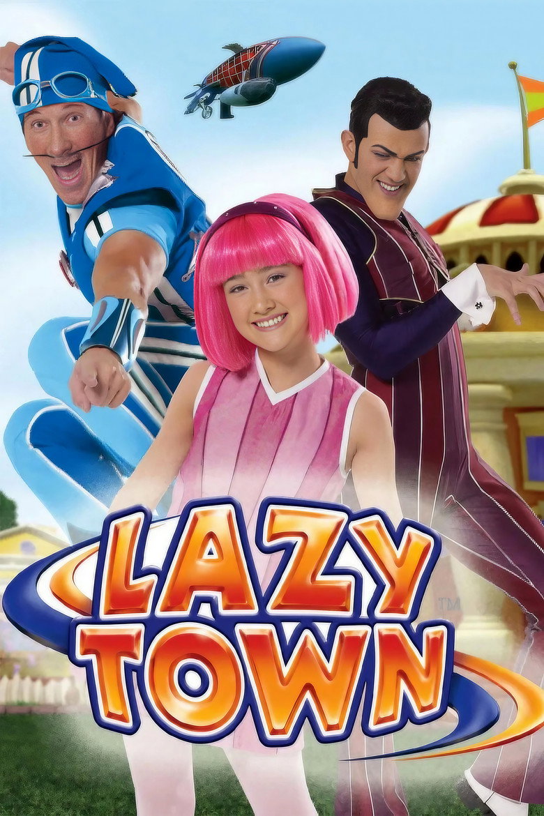 LazyTown (2002) — affiche série et bande-annonce