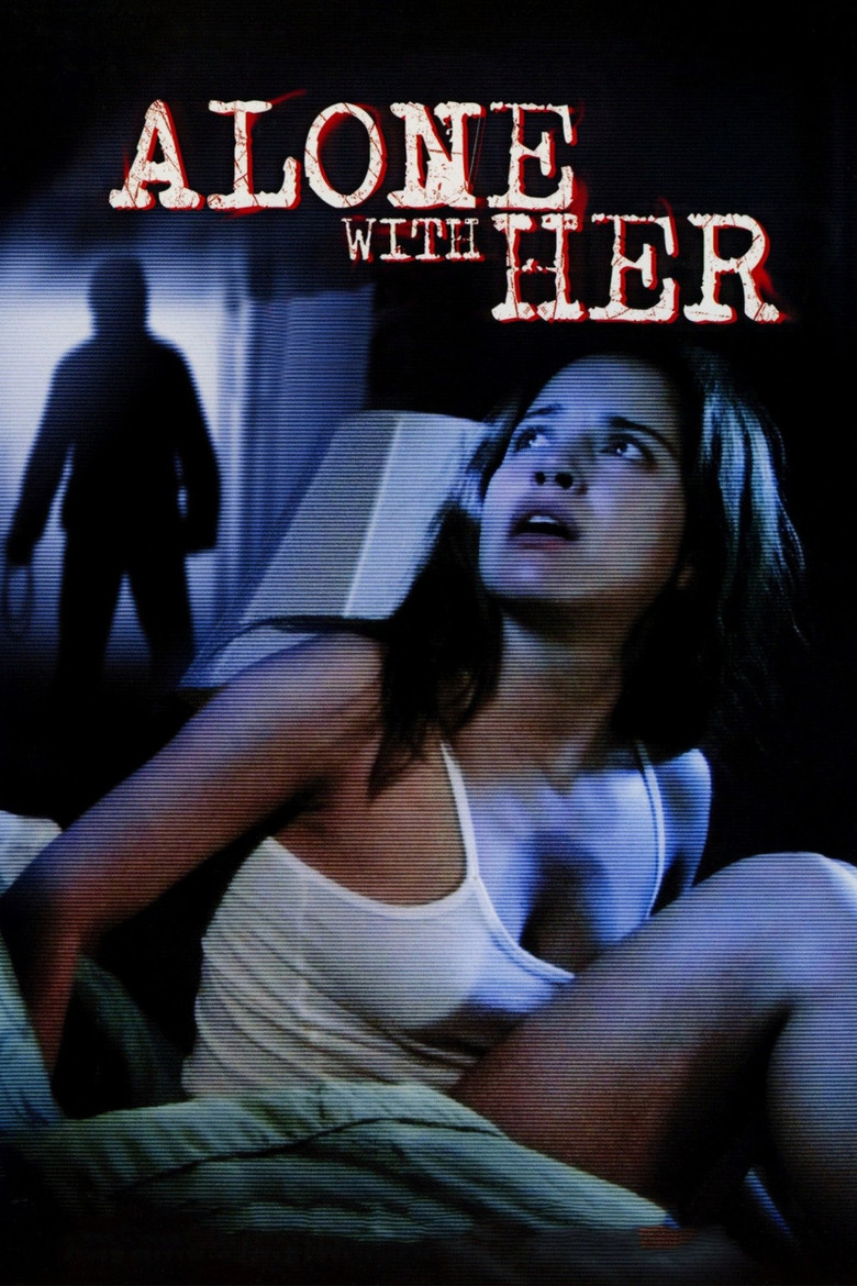 Alone with Her (2006) — affiche film et bande-annonce