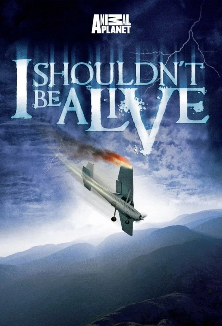 I Shouldn't Be Alive (2005) — affiche série et bande-annonce