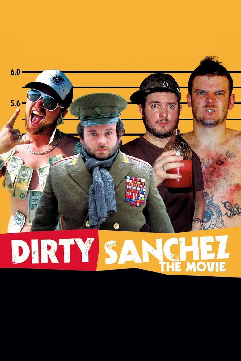 Dirty Sanchez: The Movie (2006) — affiche film et bande-annonce