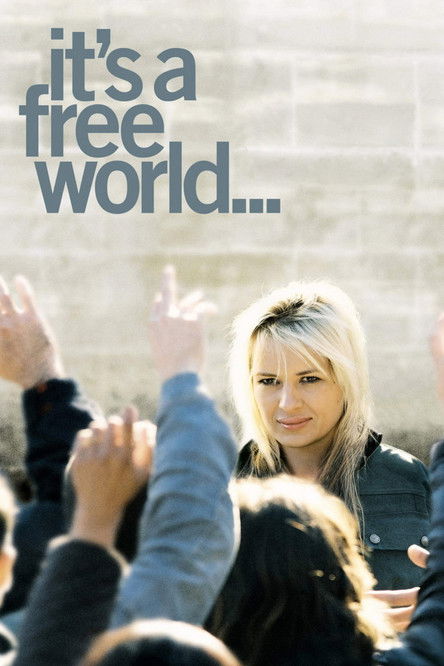It's a Free World... (2007) — affiche film et bande-annonce