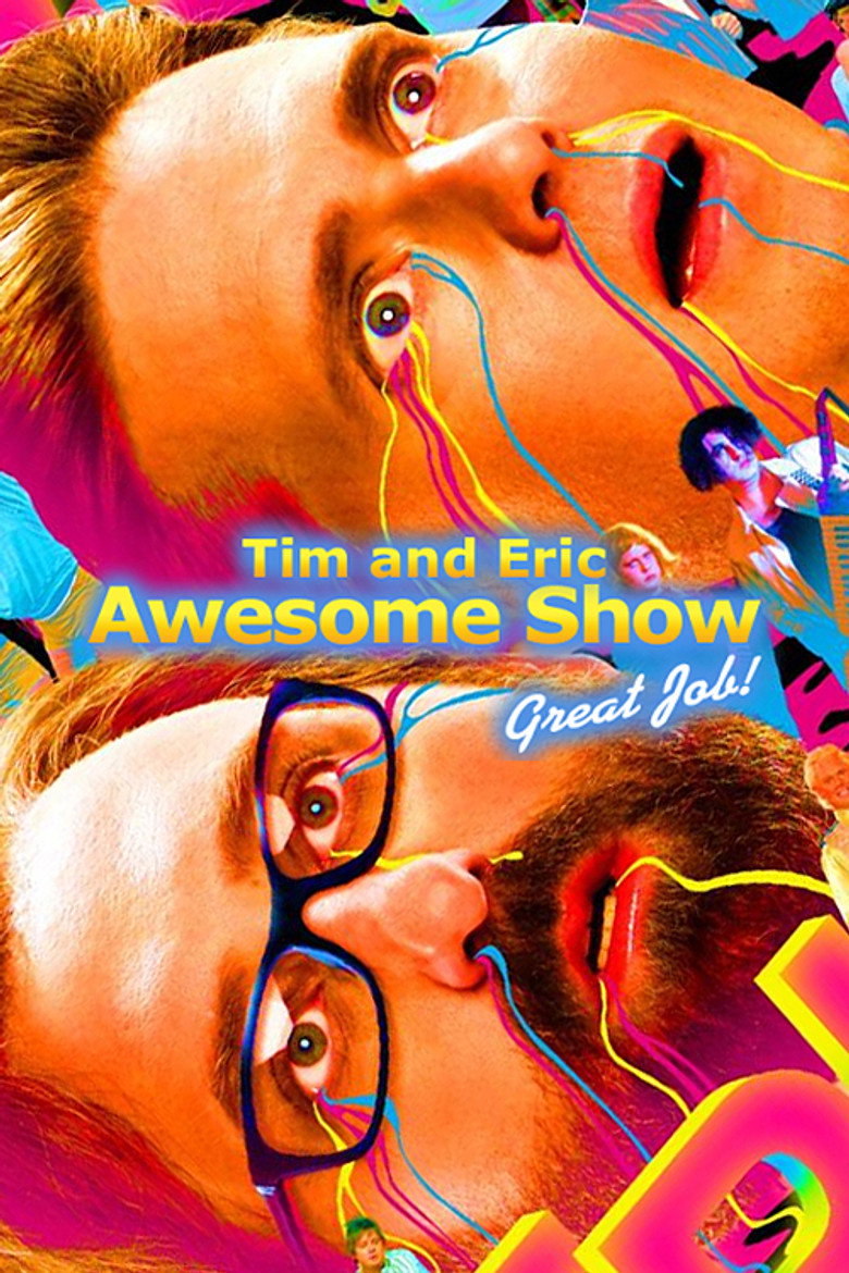Tim and Eric Awesome Show, Great Job! (2007) — affiche série et bande-annonce