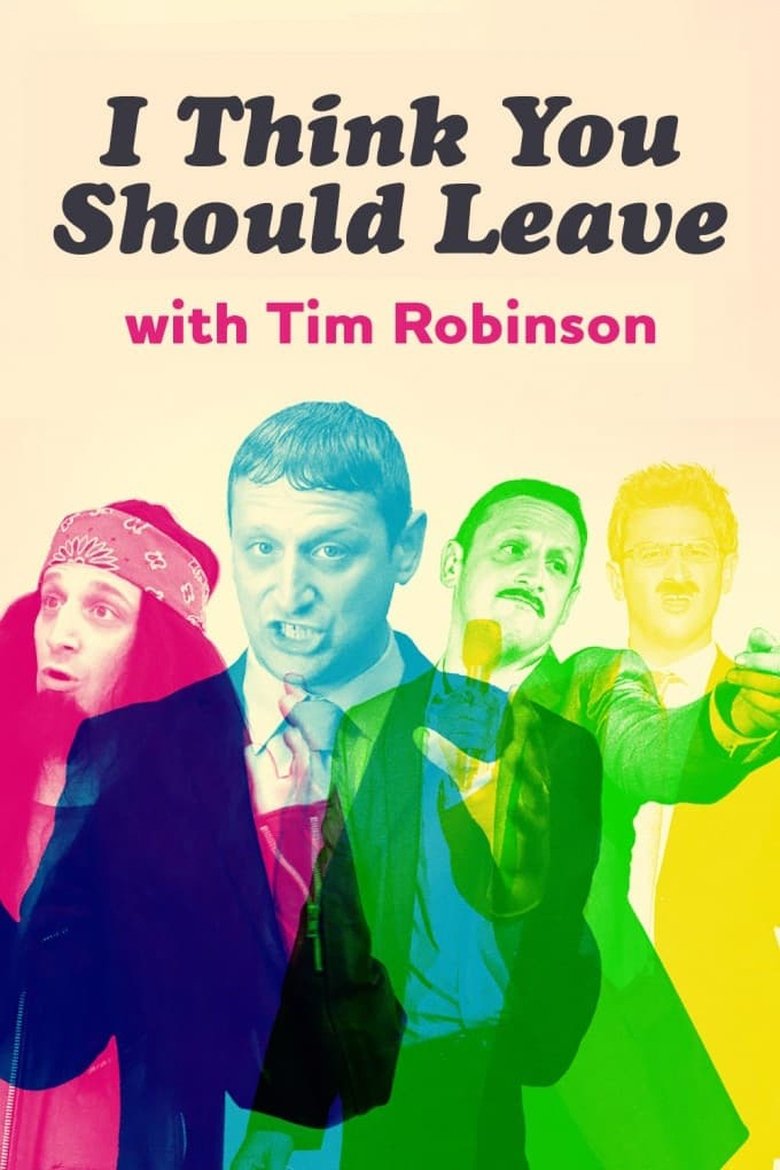 I Think You Should Leave with Tim Robinson (2019) — affiche série et bande-annonce