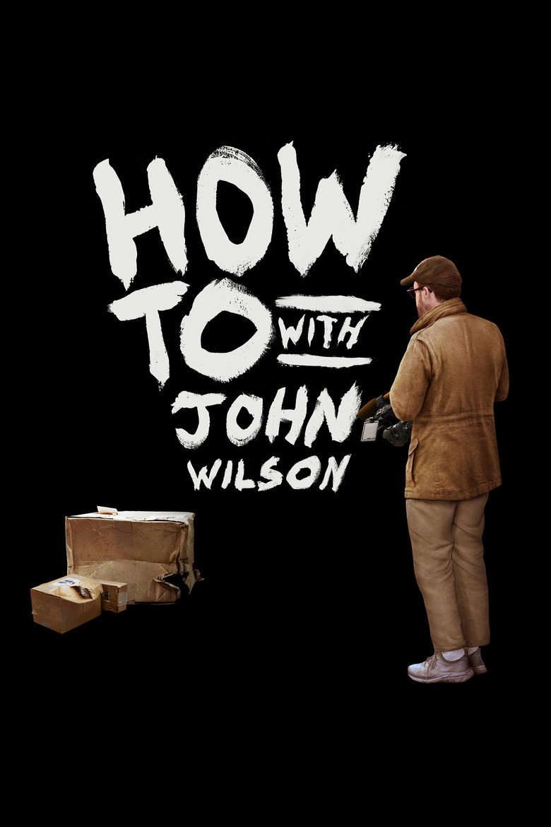 How to with John Wilson (2020) — affiche série et bande-annonce