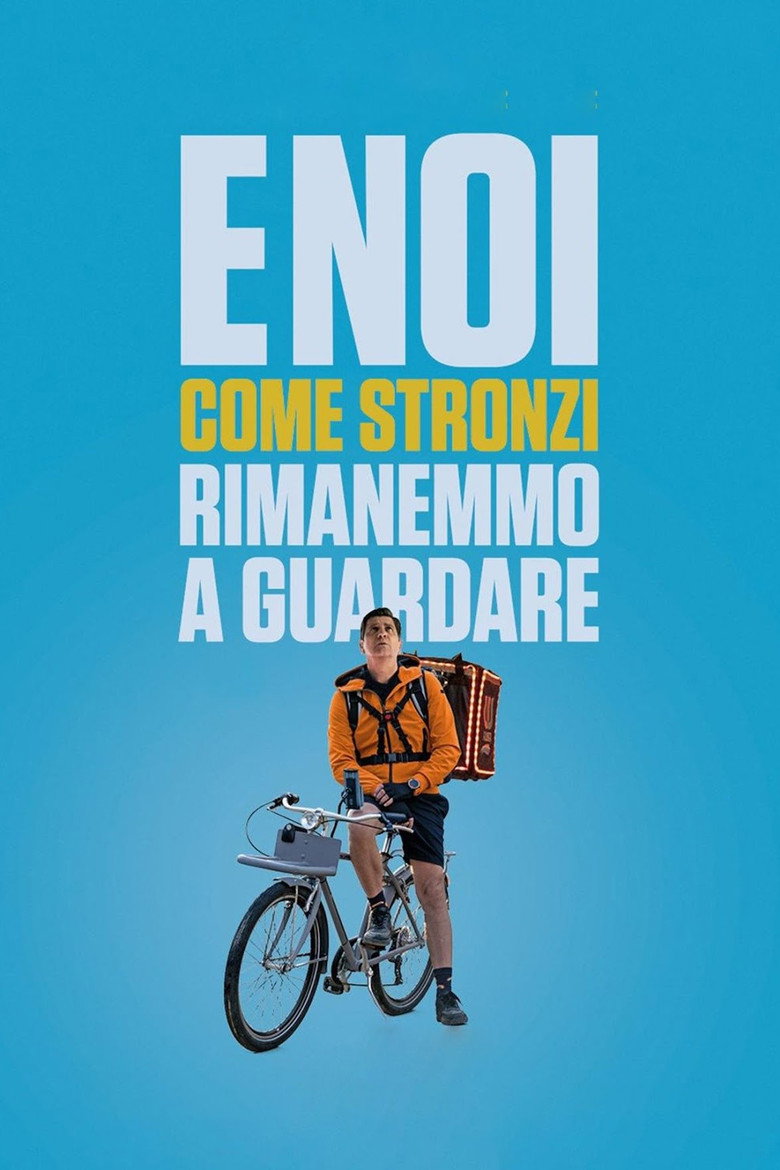 E noi come stronzi rimanemmo a guardare (2021) — affiche film