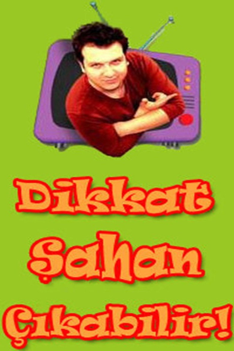 Dikkat Sahan Çikabilir (2005) — affiche série