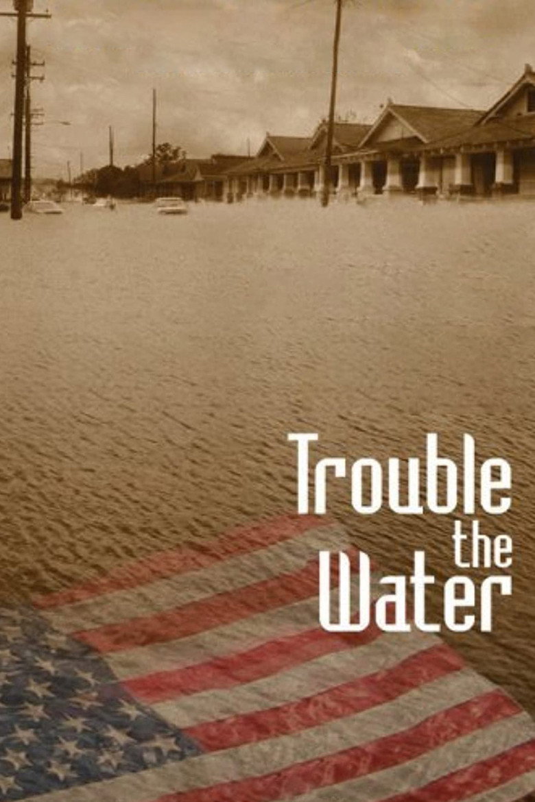 Trouble the Water (2008) — affiche film et bande-annonce