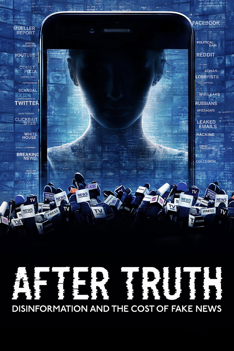 After Truth: Disinformation and the Cost of Fake News (2020) — affiche film et bande-annonce