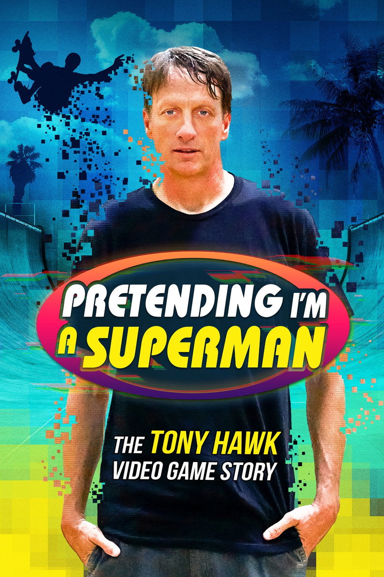 Pretending I'm a Superman: The Tony Hawk Video Game Story (2020) — affiche film et bande-annonce