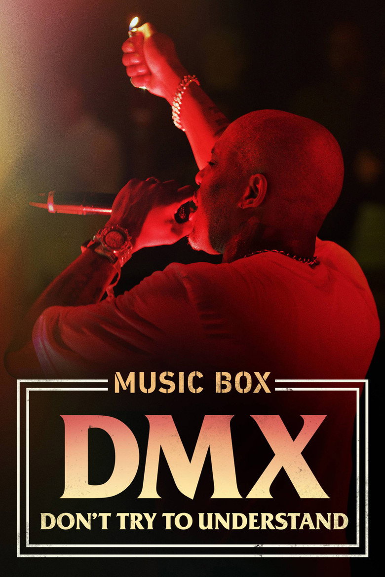 Don't Try to Understand: A Year in the Life of Earl 'DMX' Simmons (2021) — affiche film et bande-annonce