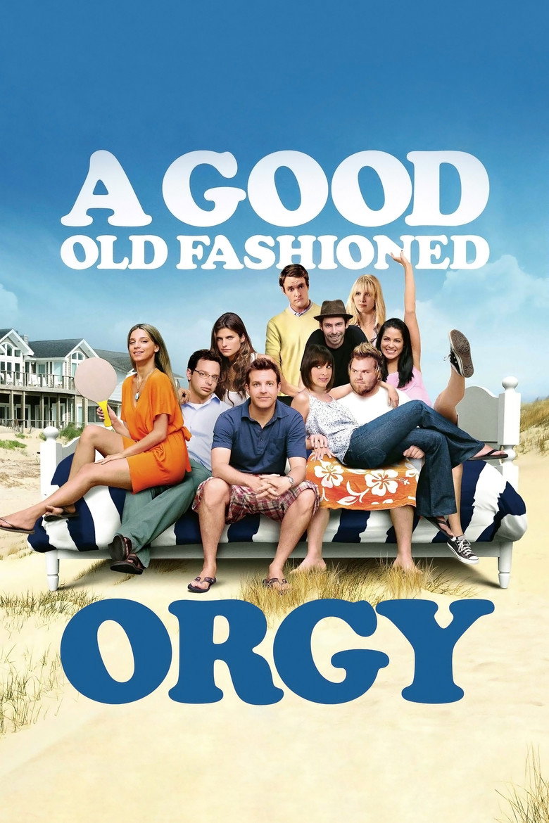 A Good Old Fashioned Orgy (2011) — affiche film et bande-annonce