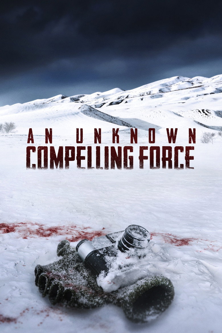 An Unknown Compelling Force (2021) — affiche film et bande-annonce