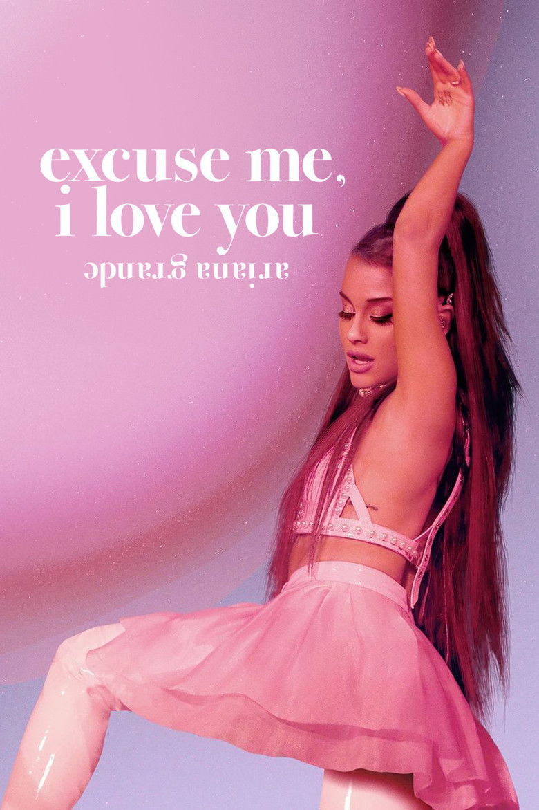 Ariana Grande: Excuse Me, I Love You (2020) — affiche film et bande-annonce