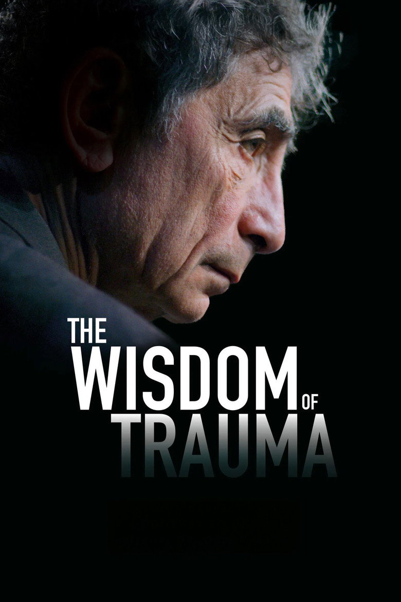 The Wisdom of Trauma (2021) — affiche film et bande-annonce
