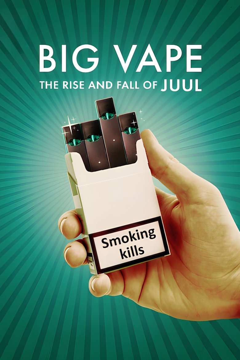 Big Vape: The Rise and Fall of Juul (2023) — affiche série et bande-annonce