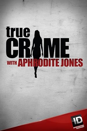 True Crime with Aphrodite Jones (2010) — affiche série