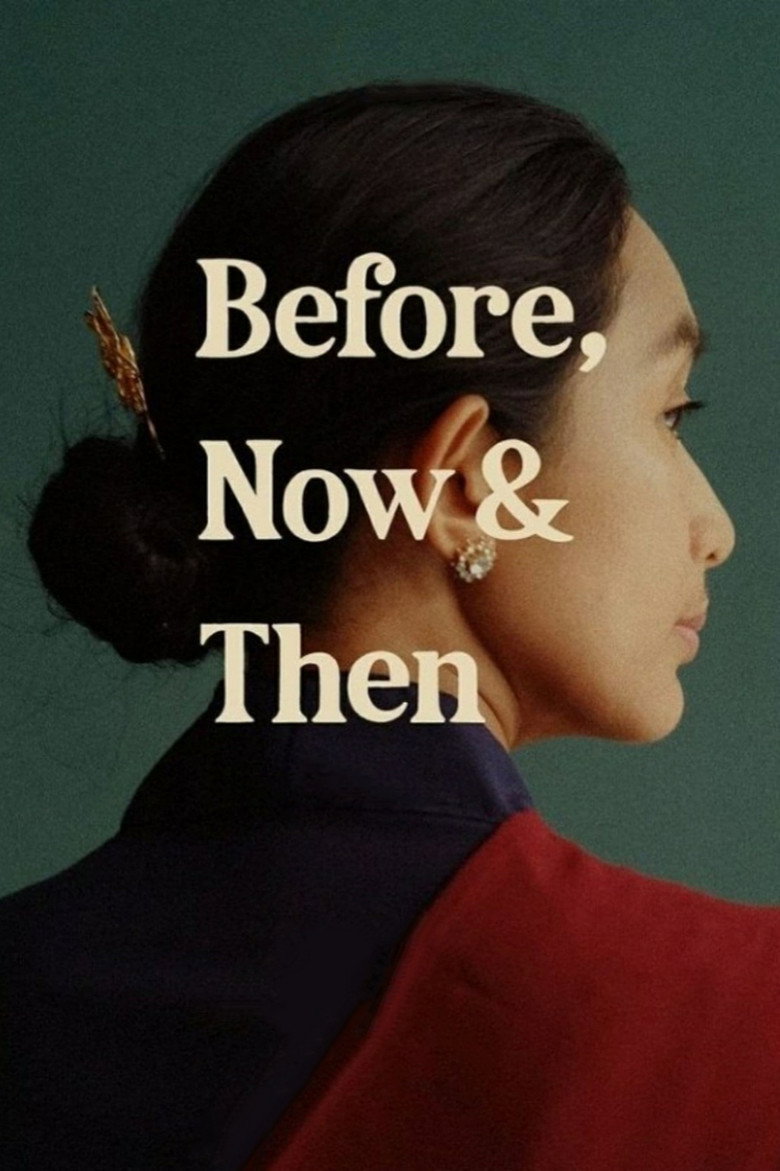 Before, Now & Then (2022) — affiche film et bande-annonce