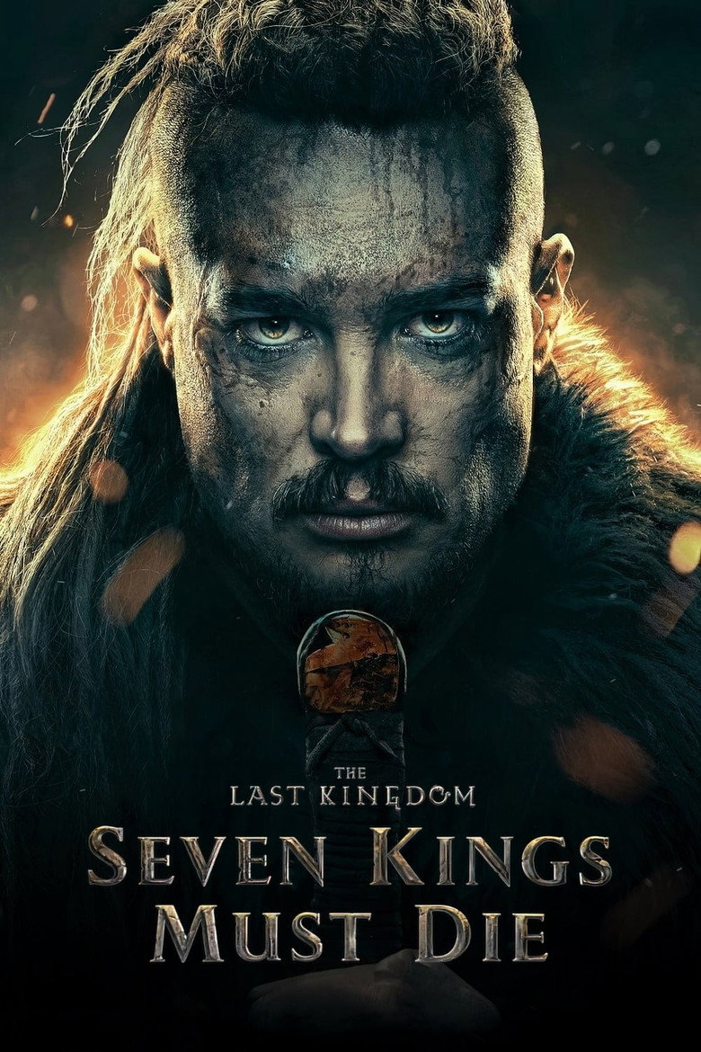 The Last Kingdom: Seven Kings Must Die (2023) — affiche film et bande-annonce