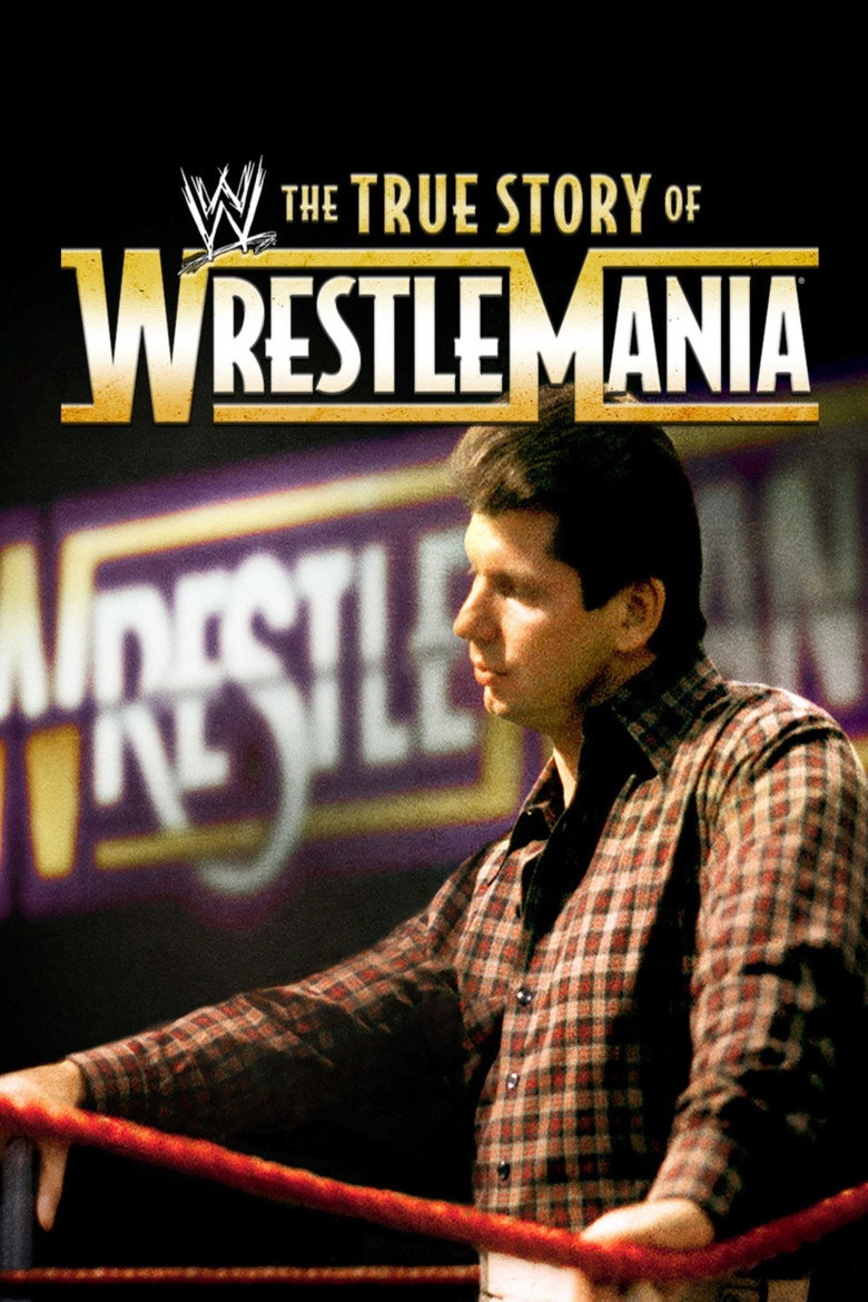 The True Story of WrestleMania (2011) — affiche film et bande-annonce