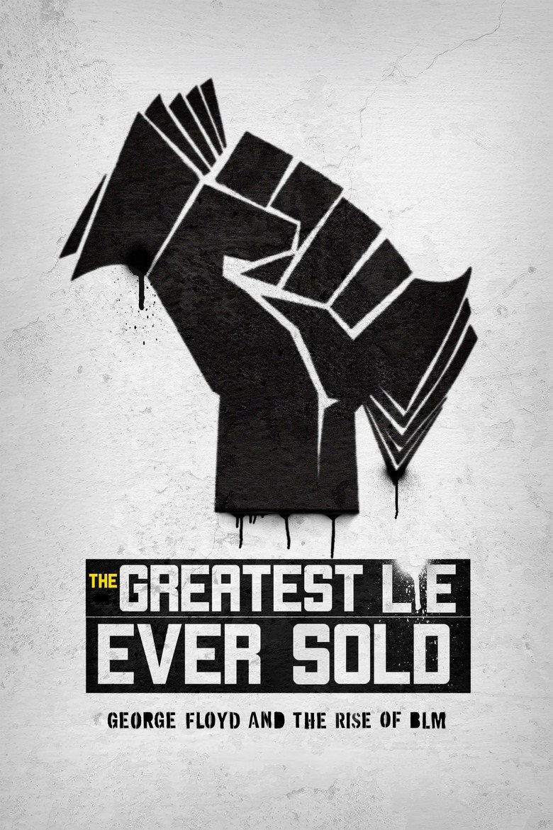 The Greatest Lie Ever Sold: George Floyd and the Rise of BLM (2022) — affiche film et bande-annonce