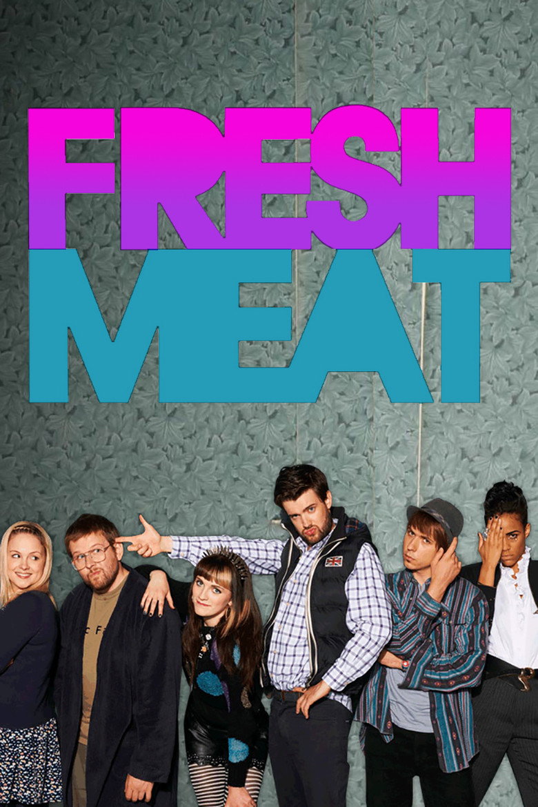 Fresh Meat (2011) — affiche série et bande-annonce