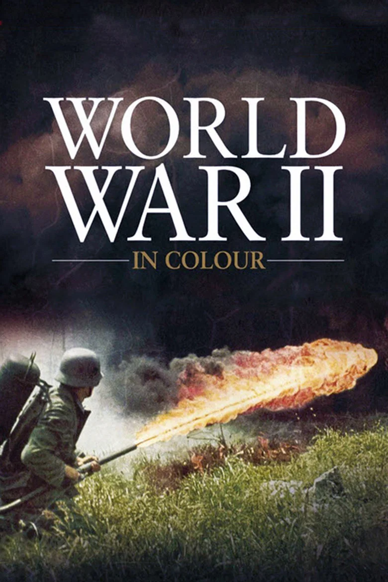 World War II in Colour (2009) — affiche série et bande-annonce
