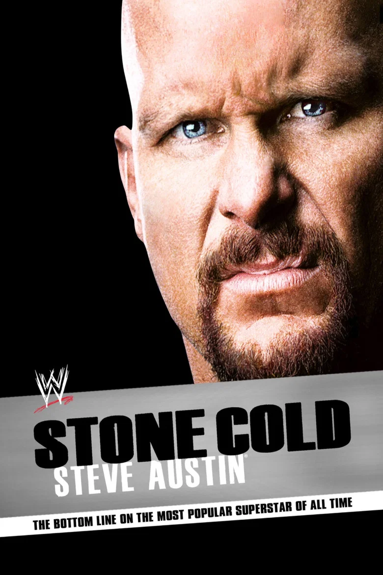 Stone Cold Steve Austin: The Bottom Line on the Most Popular Superstar of All Time (2011) — affiche film et bande-annonce