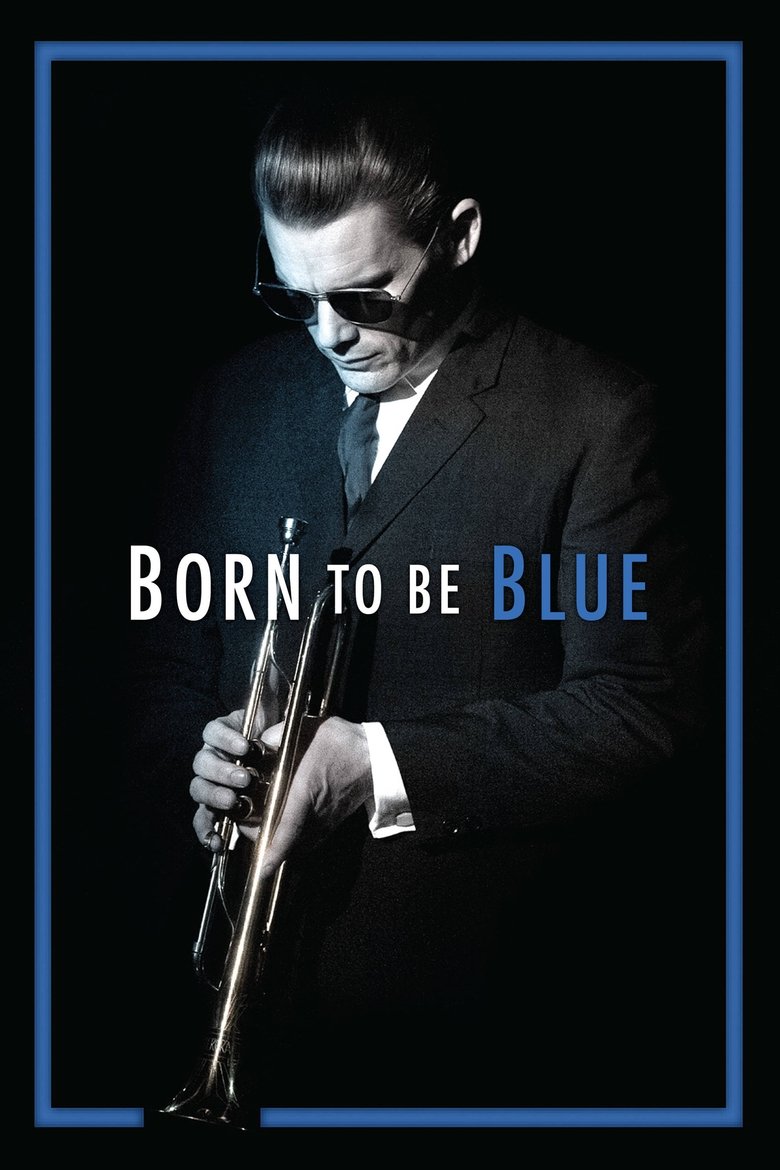 Born to Be Blue (2015) — affiche film et bande-annonce