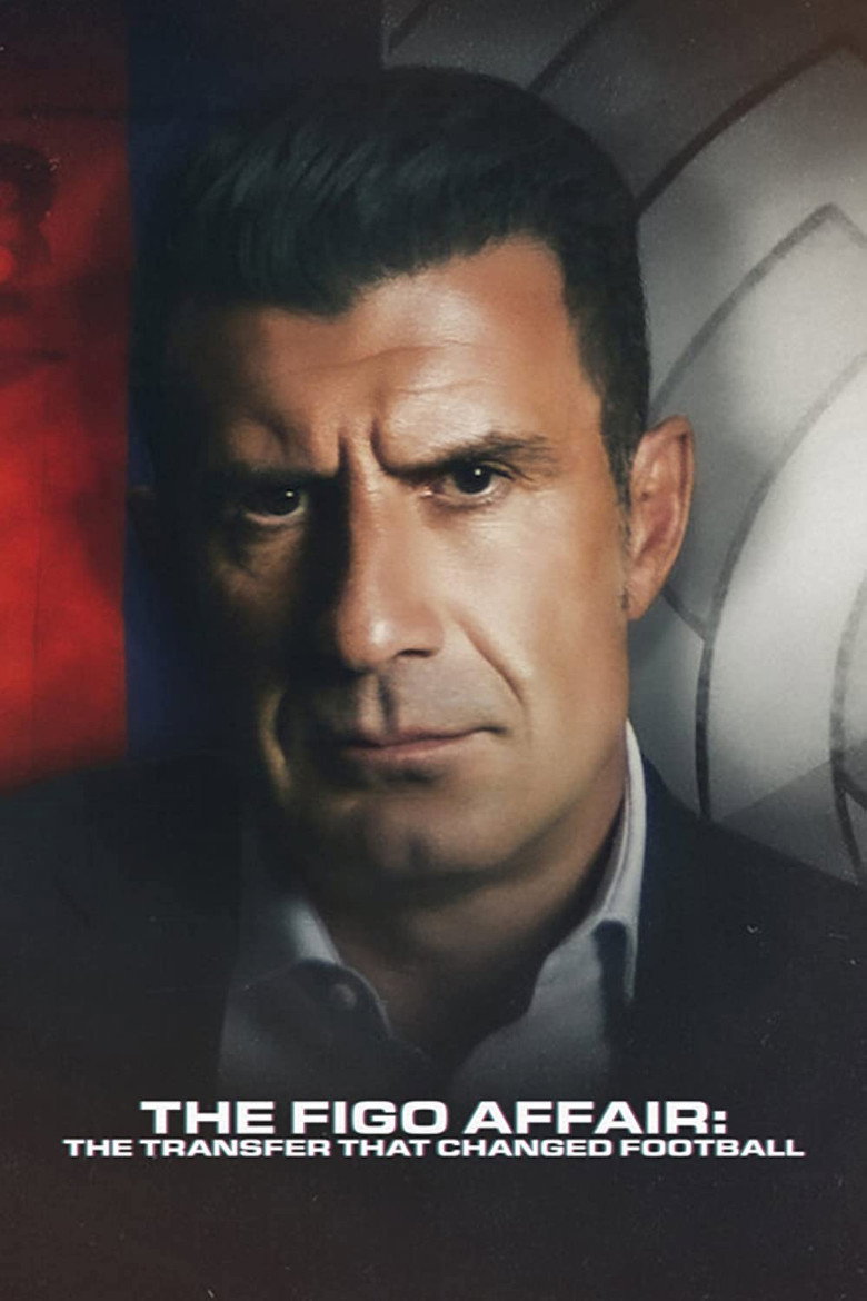The Figo Affair: The Transfer that Changed Football (2022) — affiche film