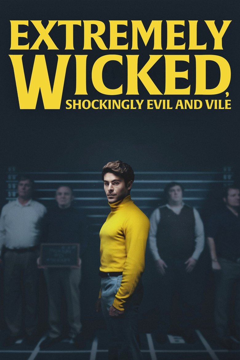 Extremely Wicked, Shockingly Evil and Vile (2019) — affiche film et bande-annonce