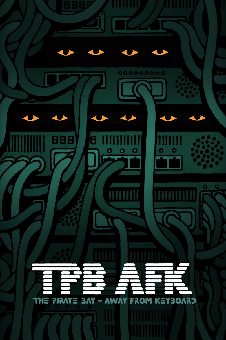TPB AFK: The Pirate Bay Away from Keyboard (2013) — affiche film et bande-annonce