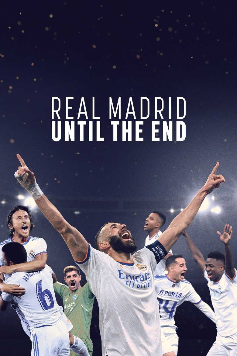Real Madrid: Until the End (2023) — affiche série et bande-annonce