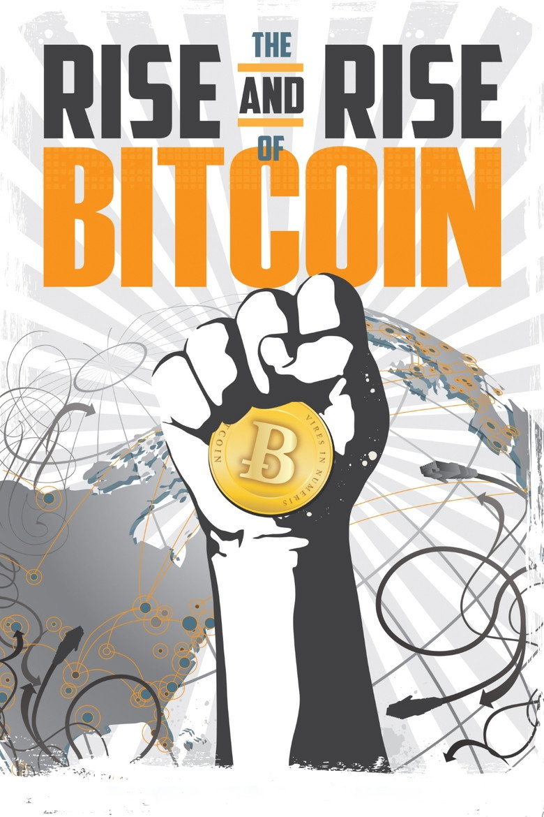 The Rise and Rise of Bitcoin (2014) — affiche film et bande-annonce