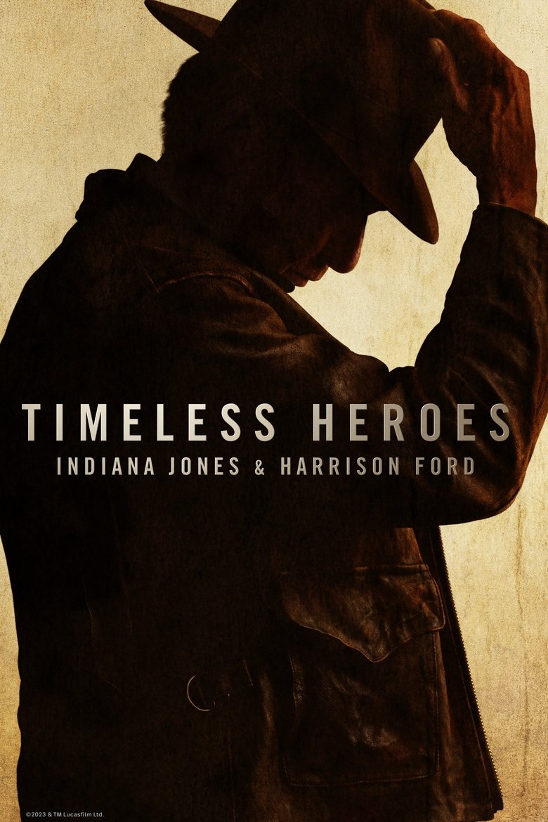 Timeless Heroes: Indiana Jones and Harrison Ford (2023) — affiche film et bande-annonce