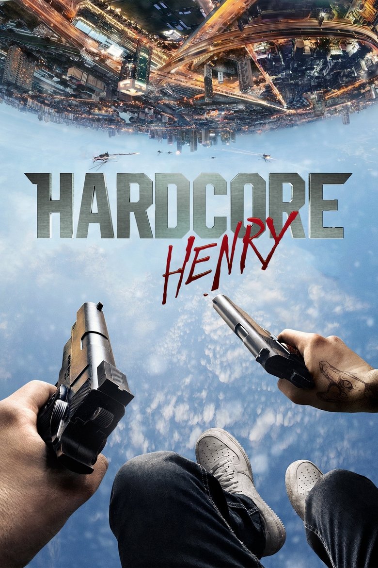 Hardcore Henry (2015) — affiche film et bande-annonce