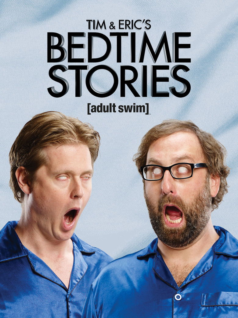 Tim and Eric's Bedtime Stories (2013) — affiche série et bande-annonce