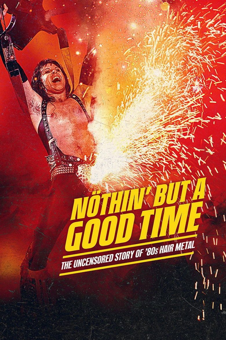 Nöthin' But A Good Time: The Uncensored Story of '80S Hair Metal (2024) — affiche série et bande-annonce