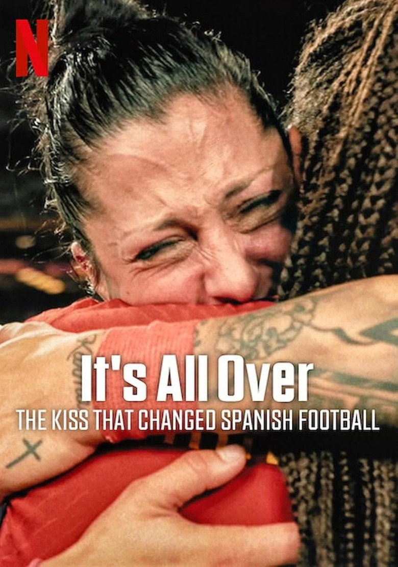 It's All Over: The Kiss That Changed Spanish Football (2024) — affiche film