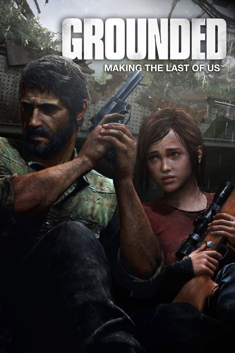 Grounded: Making the Last of Us (2013) — affiche film et bande-annonce
