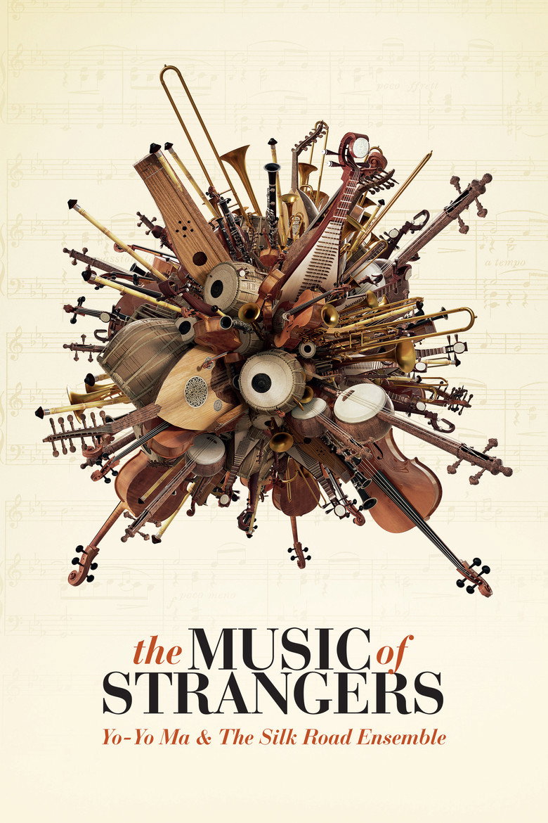The Music of Strangers: Yo-Yo Ma and the Silk Road Ensemble (2015) — affiche film et bande-annonce