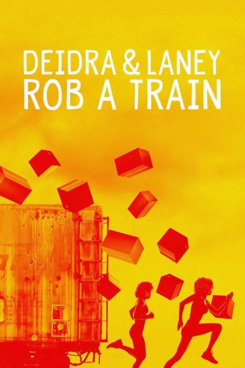 Deidra & Laney Rob a Train (2017) — affiche film et bande-annonce