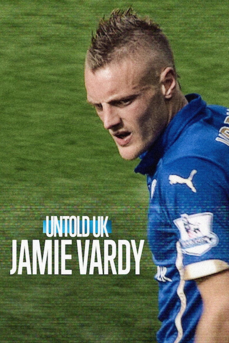 Untold UK: Jamie Vardy (2026) — affiche film et bande-annonce