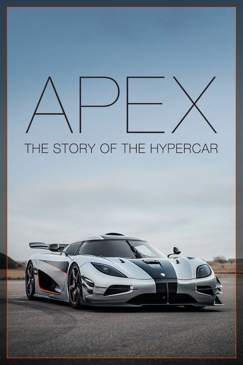 Apex: The Story of the Hypercar (2016) — affiche film et bande-annonce